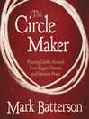 The Circle Maker (MP3): Praying Circles Around Your Biggest Dreams and Greatet Fears